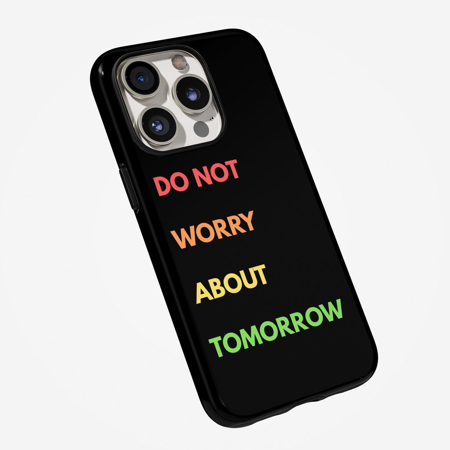 Do Not Worry Phone Case