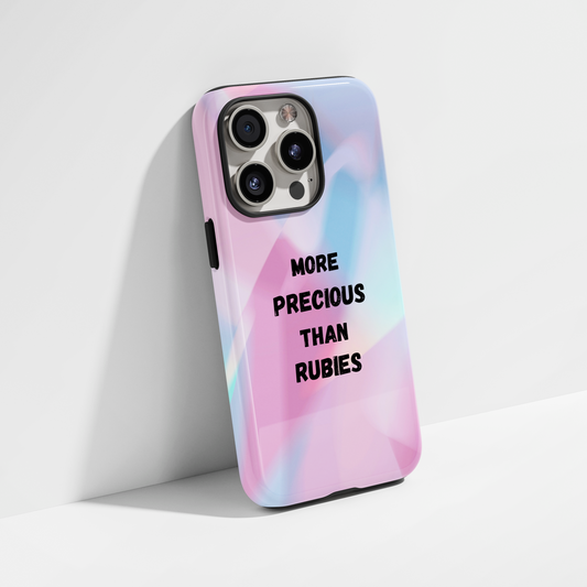 More Precious Than Rubies Phone Case