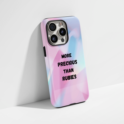 More Precious Than Rubies Phone Case